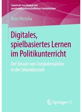 预订 Digitales, spielbasiertes Lernen im Politikunterricht: Der Einsatz von Computerspielen in der Sekundarstufe: 978365