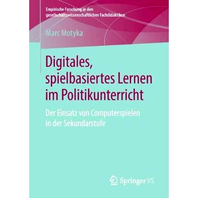 预订 Digitales, spielbasiertes Lernen im Politikunterricht: Der Einsatz von Computerspielen in der Sekundarstufe: 978365