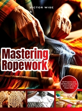 预订 Mastering Ropework: Learn the Basics of Home Wiring and Tackle DIY Electrical Projects with Confidence: Step-by-Ste