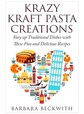 预订 Krazy Kraft Pasta Creations: Vary up Traditional Dishes with These Fun and Delicious Recipes: 9781511964852