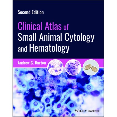 预订 Clinical Atlas of Small Animal Cytology and Hematology 2nd Edition 小动物细胞学与血液学临床图谱 第2版: 978111998562