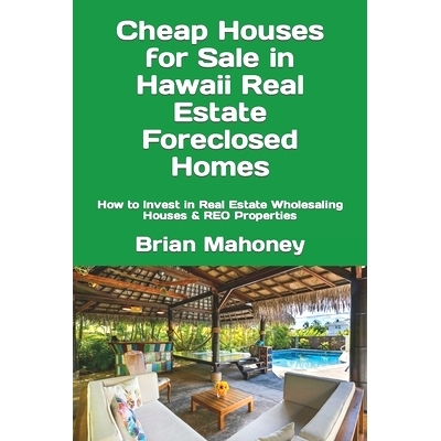 预订 Cheap Houses for Sale in Hawaii Real Estate Foreclosed Homes: How to Invest in Real Estate Wholesaling Houses & REO