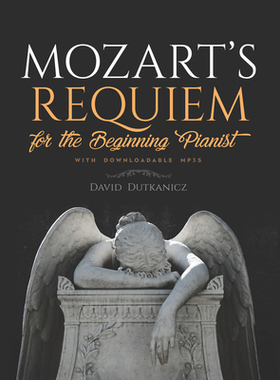 【预订】Mozart’s Requiem for the Beginning Pianist: With Downloadable Mp3s