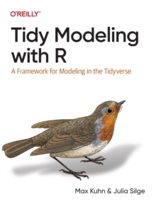 【预订】Tidy Modeling with R: A Framework for Modeling in the Tidyverse 9781492096481 书籍/杂志/报纸 科普读物/自然科学/技术类原版书 原图主图