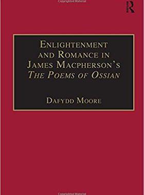 【预售】Enlightenment and Romance in James Macpherson’s The Poems of Ossian