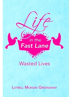 预订 Life in the Fast Lane: Wasted Lives