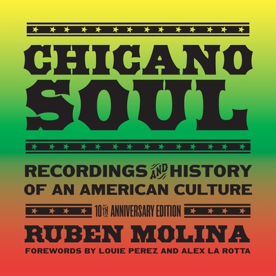 Chicano Soul: Recordings and History of an American Culture, 10th Anniversary Edition 墨西哥裔美国人的灵魂：一个美国文