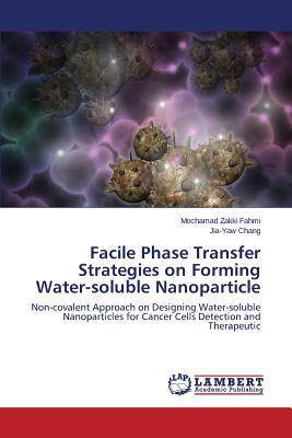 [预订]Facile Phase Transfer Strategies on Forming Water-soluble Nanoparticle 9783659436888