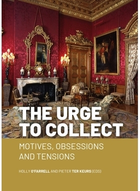 预订 The Urge to Collect: Motives, Obsessions and Tensions: Motives, Obsessions and Tensions 收藏的冲动：动机、执念和压