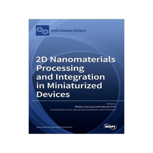 [预订]2D Nanomaterials Processing and Integration in Miniaturized Devices 9783036515700