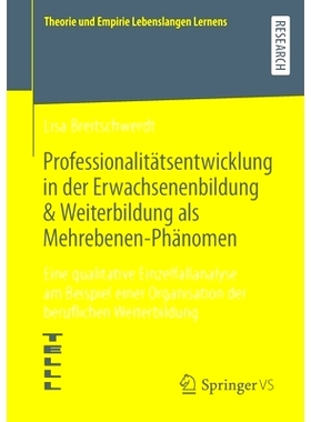 预订 Professionalitätsentwicklung in der Erwachsenenbildung & Weiterbildung als Mehrebenen-Phänomen: Eine qualitative
