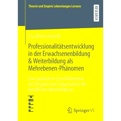预订 Professionalitätsentwicklung in der Erwachsenenbildung & Weiterbildung als Mehrebenen-Phänomen: Eine qualitative