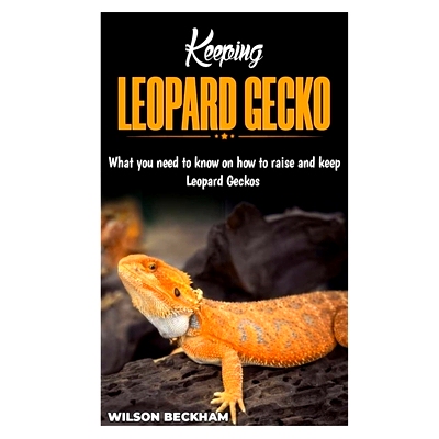 预订 Keeping Leopard Gecko: What You need to know on how to raise and keep Leopard Geckos: 9798390546192