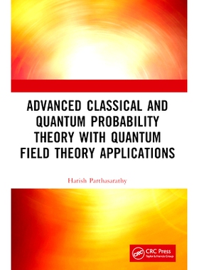 预订 Advanced Classical and Quantum Probability Theory with Quantum Field Theory Applications: 9781032405148