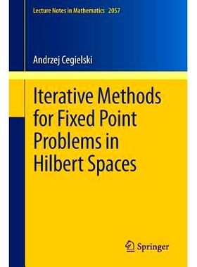 Iterative Methods for Fixed Point Problems in Hilbert Spaces 希尔伯特空间中不动点问题的迭代方法: 9783642309007