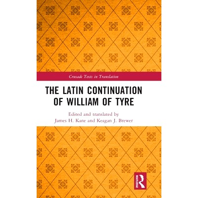 预订 The Latin Continuation of William of Tyre 提尔的威廉的拉丁语延续: 9780367489656