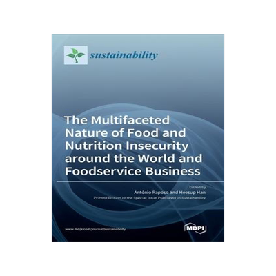 [预订]The Multifaceted Nature of Food and Nutrition Insecurity around the World and Foodservice Business 9783036547329