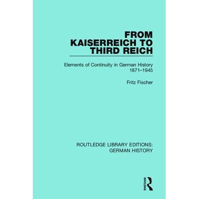 预订 From Kaiserreich to Third Reich: Elements of Continuity in German History 1871-1945 从德意志帝国到德意志第三帝国：