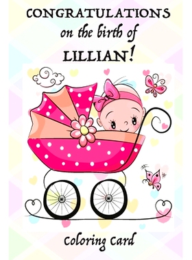 预订 CONGRATULATIONS on the birth of LILLIAN! (Coloring Card): (Personalized Card/Gift) Personal Inspirational Messages