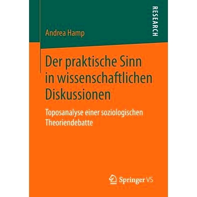 预订 Der praktische Sinn in wissenschaftlichen Diskussionen: Toposanalyse einer soziologischen Theoriendebatte: 97836581