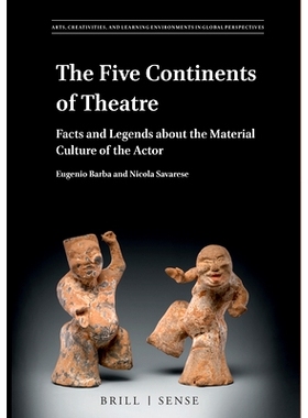 预订 The Five Continents of Theatre: Facts and Legends about the Material Culture of the Actor 五大洲的剧院：关于演员物