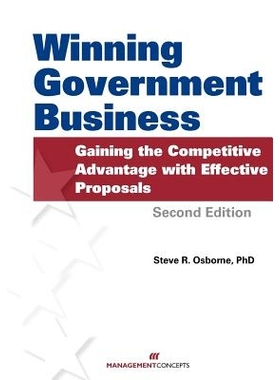 预订 Winning Government Business: Gaining the Competitive Advantage with Effective Proposals: 9781567263220