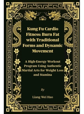 预订 Kung Fu Cardio Fitness: Burn Fat with Traditional Forms and Dynamic Movement: A High-Energy Workout Program Using A