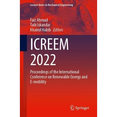 预订 ICREEM 2022 Proceedings of the International Conference on Renewable Energy and E-mobility 可再生能源与电动交通国际