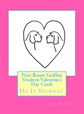 预订 Petit Basset Griffon Vendeen Valentine’s Day Cards: Do It Yourself: 9781523782970