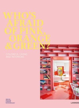 预订 Who’s Afraid of Pink, Orange, and Green?: Colourful Living and Interiors 谁害怕粉红色，橙色和绿色？：多彩的生活与