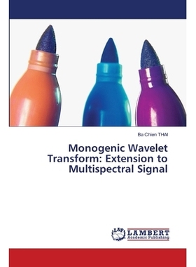 预订 Monogenic Wavelet Transform: Extension to Multispectral Signal 单基因小波变换:扩展到多光谱信号: 9786202801119