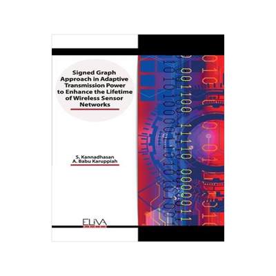 [预订]Signed Graph Approach in Adaptive Transmission Power to Enhance the Lifetime of Wireless Sensor Netw 9781952751769