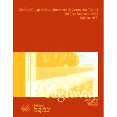 预订 Highway Accident Report Ceiling Collapse in the Interstate 90 Connector Tunnel Boston, Massachusetts July 10, 2006: