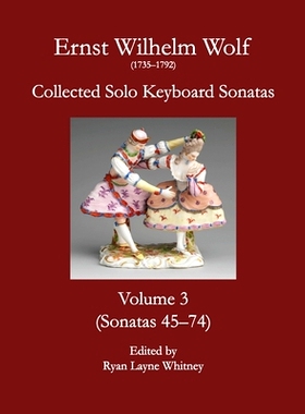 预订 E.W. Wolf: Collected Solo Keyboard Sonatas, Volume 3: 9781365132254