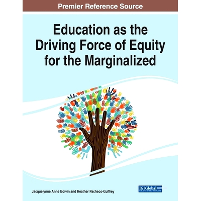 预订 Education as the Driving Force of Equity for the Marginalized 教育作为边缘化群体公平的驱动力: 9781668424674