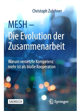 预订 MESH - Die Evolution der Zusammenarbeit: Warum vernetzte Kompetenz mehr ist als bloße Kooperation: 9783658378172