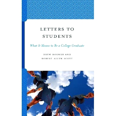 预订 Letters to Students: What It Means to Be a College Graduate 给学生的信:大学毕业生意味着什么: 9781475873733