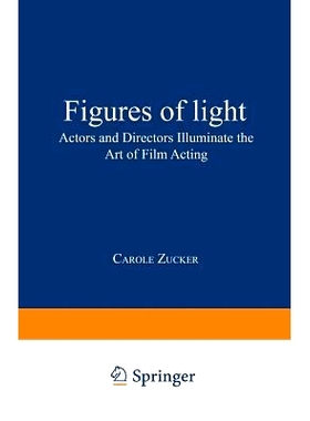 预订 Figures of Light: Actors and Directors Illuminate the Art of Film Acting: 9780306449499