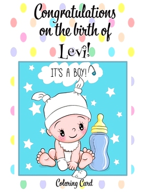 预订 CONGRATULATIONS on the birth of LEVI! (Coloring Card): (Personalized Card/Gift) Personal Inspirational Messages & Q