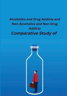 [预订]Comparative Study of Alcoholics and Drug Addicts and Non Alcoholics and Non-Drug Addicts 9781805450757