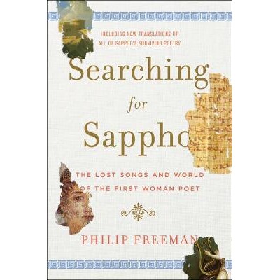 预订 Searching for Sappho: The Lost Songs and World of the First Woman Poet 寻找萨福：失落的歌曲和*位女诗人的世界: 97803