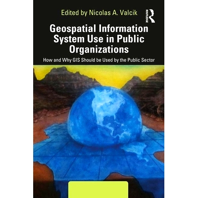 预订 Geospatial Information System Use in Public Organizations: How and Why GIS Should be Used in the Public Sector 地理
