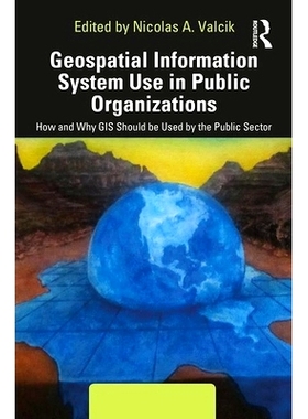 预订 Geospatial Information System Use in Public Organizations: How and Why GIS Should be Used in the Public Sector 地理