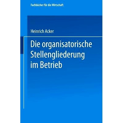 预订 Die organisatorische Stellengliederung im Betrieb: 9783663126645