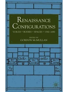 预订 Renaissance Configurations: Voices, Bodies, Spaces, 1580-1690: 9780333676660