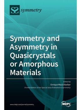 预订 Symmetry and Asymmetry in Quasicrystals or Amorphous Materials: 9783039430567