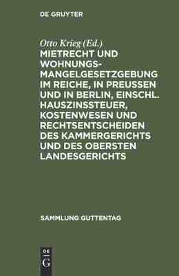 【预订】Mietrecht und Wohnungsmangelgesetzgebung im Reiche, in Preußen und  9783111271781