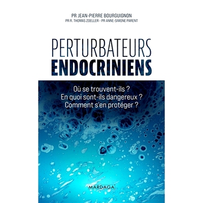 预订 Perturbateurs endocriniens : où se trouvent-ils ? En quoi sont-ils dangereux ? Comment s’en protéger ? 内分泌干