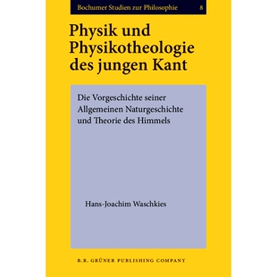 Physikotheologie Theorie Vorgeschichte Physik und seiner jungen des Naturgeschichte 预订 Kant. Allgemeinen Die
