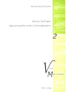 预订 Heinz Holliger – Spurensuche eines Grenzgängers: Das kompositorische Schaffen im Spiegel der Beschäftigung mit S